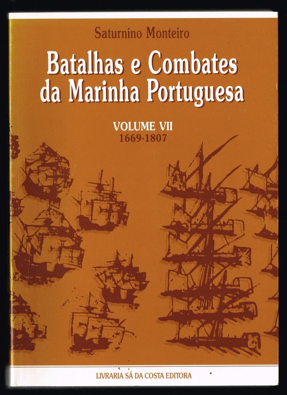 BATALHAS E COMBATES DA MARINHA PORTUGUESA - volume VII 1669-1807